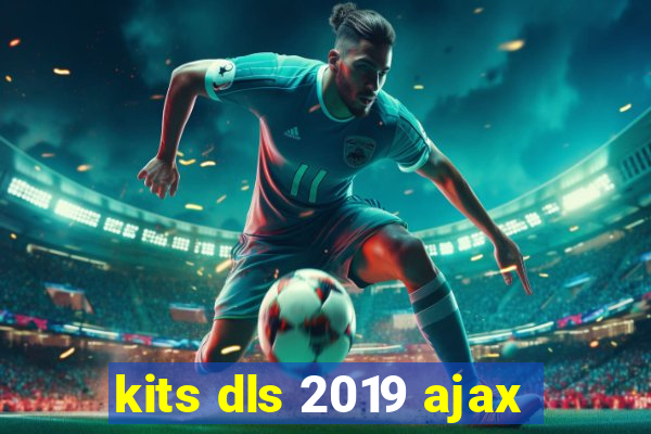 kits dls 2019 ajax